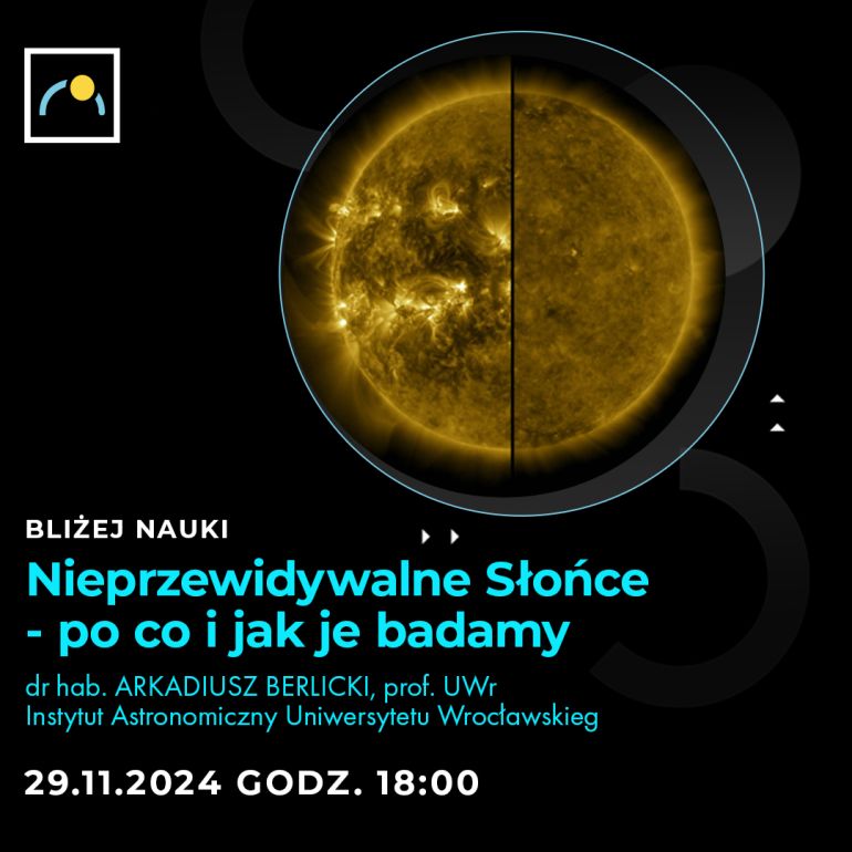 Bliżej Nauki - Nieprzewidywalne Słońce - po co i jak je badamy